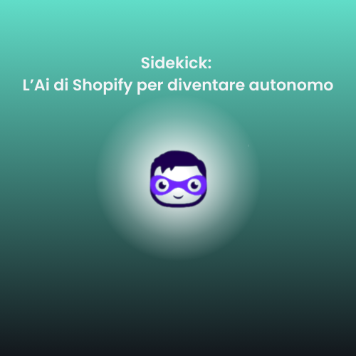 Shopify Sidekick: Come l'AI Rivoluziona l'E-commerce e Rende i Merchant Indipendenti.